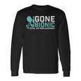Gone Bionic Get Well Hip Replacement Surgery Recovery Long Sleeve T-Shirt Gifts ideas