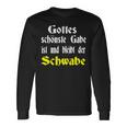 Gottes Schönste Gabe Ist Und Bleibt Der Schwaben Gottes Schönste Langarmshirts Geschenkideen