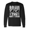 Groovy Bruh You Got This Testing Day Rock The Test Boys Mens Long Sleeve T-Shirt Gifts ideas