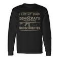 I Like My Guns Like Democrats Like Their Voters Undocumented Long Sleeve T-Shirt Gifts ideas