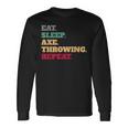 Hatchetman Eat Sleep Axe Throwing Long Sleeve T-Shirt Gifts ideas