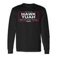 Hawk Tush Spit On That Thang Presidential Candidate Parody Long Sleeve T-Shirt Gifts ideas