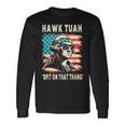 Hawk Tush Spit On That Thing Georg Washington July 4Th Long Sleeve T-Shirt Gifts ideas