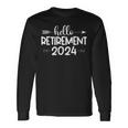 Hello Retirement 2024 Retired Squad Party Coworker Women Long Sleeve T-Shirt Gifts ideas