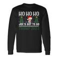 Ho Ho Ho Joe's Got To Go Trump 2024 Ugly Sweater Christmas Long Sleeve T-Shirt Gifts ideas