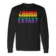 Homo Estas Spanish Mexican Gay Pride Ally Lgbtq Month Long Sleeve T-Shirt Gifts ideas