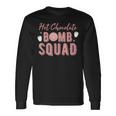 Hot Chocolate Bomb Squad Pun Hot Cocoa Lover Long Sleeve T-Shirt Gifts ideas