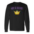 Hoy Se Bebe Mardi Gras Dominican Long Sleeve T-Shirt Gifts ideas