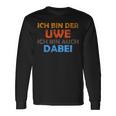 Ich Bin Der Uwe Und Ich Bin Auch Geb Langarmshirts Geschenkideen