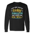 Ich Bin Nicht Zickig Du Machst Nur Nicht Was Ich Will Langarmshirts Geschenkideen