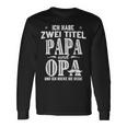 Ich Habe Zwei Titel Papa & Opa Father's Day Grand S Langarmshirts Geschenkideen