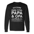 Ich Habe Zwei Titel: Papa & Opa Schwarzes Langarmshirts für Männer Geschenkideen