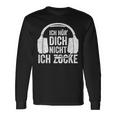 Ich Hör' Dich Nicht Ich Zocke Ich Hör' Dich Nicht Ich Zocke Langarmshirts Geschenkideen