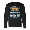 Ich Kann Nicht Skien Ich Bin Weil Apres Ski Hier Langarmshirts Geschenkideen