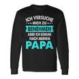 Icherversuche Mich Zu Benehmen Aber Komme Nach Meiner Papa Langarmshirts Geschenkideen