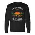 I'd Rather Be At The Lake Kayaking Kanuing At The Lake Long Sleeve T-Shirt Gifts ideas