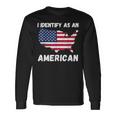I Identify As An American 4Th Of July Usa Flag No Politics Long Sleeve T-Shirt Gifts ideas