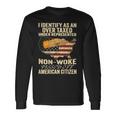 I Identify As An Over Taxed Under On Back Long Sleeve T-Shirt Gifts ideas