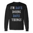 I'm Dave Doing Dave Things Christmas Long Sleeve T-Shirt Gifts ideas