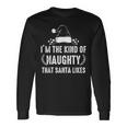 I'm The Kind Of Naughty That Santa Likes Matching Christmas Long Sleeve T-Shirt Gifts ideas