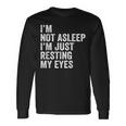 I'm Not Asleep I'm Just Resting My Eyes Father Day Christmas Long Sleeve T-Shirt Gifts ideas