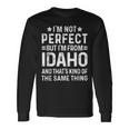 I'm Not Perfect But I'm From Idaho Pride Home State Long Sleeve T-Shirt Gifts ideas