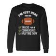 I'm Here For Snacks Commercials Halftime Show Football Long Sleeve T-Shirt Gifts ideas