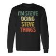 I'm Steve Doing Steve Things Personalized First Name Long Sleeve T-Shirt Gifts ideas