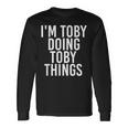 I'm Toby Doing Toby Things Birthday Name Idea Long Sleeve T-Shirt Gifts ideas