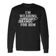 I'm Wearing Tennessee Orange For Him Tennessee Football Long Sleeve T-Shirt Gifts ideas