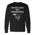 Indigenous People Native American Protectors Not Protest Long Sleeve T-Shirt Gifts ideas