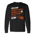 If It Involves Shotgun Shells & Shattered Clay Trap Skeet Long Sleeve T-Shirt Gifts ideas