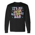 Its My 16Th Birthday Bro 16 Years Old Vintage Tie Dye Groovy Long Sleeve T-Shirt Gifts ideas