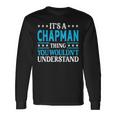 It's A Chapman Thing Surname Family Last Name Chapman Long Sleeve T-Shirt Gifts ideas