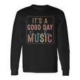 It's A Good Day To Make Music Music Teacher Long Sleeve T-Shirt Gifts ideas