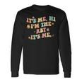 It's Me Hi I'm The Rbt It's Me Long Sleeve T-Shirt Gifts ideas