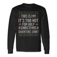 This Is My It's Too Hot For Ugly Christmas Sweaters 2023 Pjm Long Sleeve T-Shirt Gifts ideas