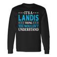 It's A Landis Thing Surname Family Last Name Landis Long Sleeve T-Shirt Gifts ideas