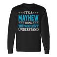 It's A Mayhew Thing Surname Family Last Name Mayhew Long Sleeve T-Shirt Gifts ideas