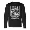 It's A Rogers Thing You Wouldn't Understand Family Name Long Sleeve T-Shirt Gifts ideas