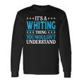 It's A Whiting Thing Surname Family Last Name Whiting Long Sleeve T-Shirt Gifts ideas