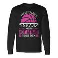 I've Got 5 Fouls And I'm Not Afraid To Use Them Basketball Long Sleeve T-Shirt Gifts ideas