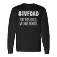 Ivf Warrior Dad Pray Transfer Day Infertility Long Sleeve T-Shirt Gifts ideas