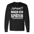 Jahaa Mach Später Cheeky Slogan Nager Langarmshirts Geschenkideen