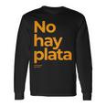 Javier Milei No Hay Plata Coherencia Por Favor Libertarismo Long Sleeve T-Shirt Gifts ideas