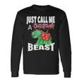 Just Call A Christmas Beast With Cute Holly Leaf Long Sleeve T-Shirt Gifts ideas