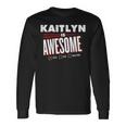 Kaitlyn Is Awesome Family Friend Name Long Sleeve T-Shirt Gifts ideas