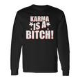 Karma Is A Bitch Slogan Langarmshirts Geschenkideen