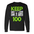 Keep It 100 Green Color Graphic Long Sleeve T-Shirt Gifts ideas