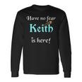 Keith Custom Name Saying Personalized Names Long Sleeve T-Shirt Gifts ideas